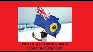 What if Westralia became independent?