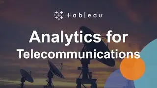 Analytics for Telecommunications - Tableau