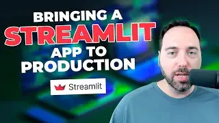 Bringing a Streamlit App to Production