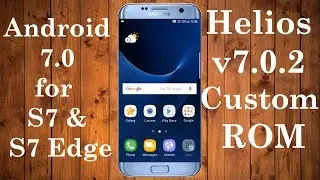 Helios v7.0.2 Custom ROM based on Nougat for Galaxy S7 and S7 Edge  SM G930F(D)/G935F(D)