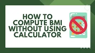 How to Compute BMI WITHOUT USING  A CALCULATOR | PAANO MAG-COMPUTE NG BMI NG WALANG CALCULATOR