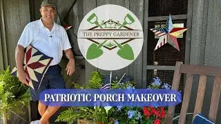 Transform Your Porch for 4th of July | The Preppy Gardener (2024)