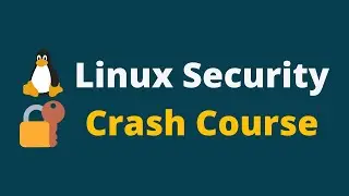 Linux Security Tutorial || Linux Security Crash Course