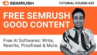 Free Semrush Good Content Software - AI Writer, Rewrite & More | Semrush Tutorial Course 2024 | #25