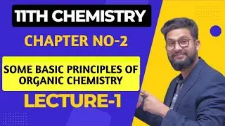 11th Chemistry | Chapter-14 | Some Basic Principles of Organic chemistry | Lecture 1 |