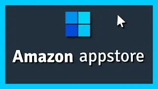 How to Install the Amazon App Store on Windows 11 (Official)