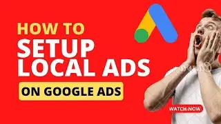 What are Google Local Ads 2024 ? How to Setup Google Local Search Ads in 2024? Google Map Local Ads