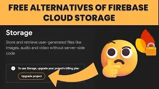 🔒Firebase Storage Locked? Try These Free Alternatives