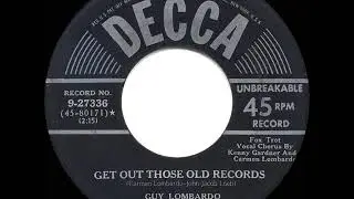 1951 HITS ARCHIVE: Get Out Those Old Records - Guy Lombardo (Kenny Gardner & Carmen Lombardo, vocal)