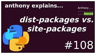 python dist-packages vs. site-packages (intermediate) anthony explains 