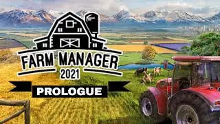 Farm Manager 2021 | THE PROLOGUE | Looking good so far!