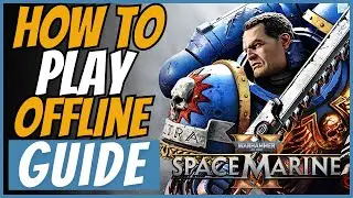 How to Play Warhammer 40k Space Marine 2 OFFLINE [Explained]