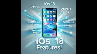 10 Exciting Features of iOS 18 You Need to Know About