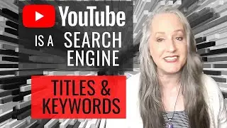 YouTube is a Search Engine - Titles Keywords for SEO | YouTube Algorithm