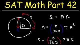 Arc Length and Area of a Sector in a Circle - SAT Math Part 42