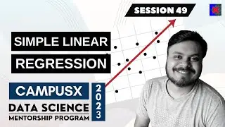 Simple Linear Regression | Lecture 49 | DSMP 2023