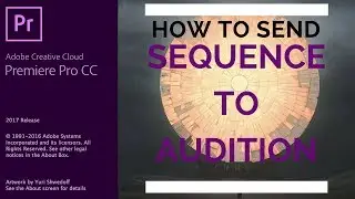 Adobe Premiere Pro CC - 30 - How To Send Your Sequence to Audition for Cleanup?