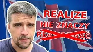 Angielskie REALIZE nie znaczy REALIZOWAĆ!