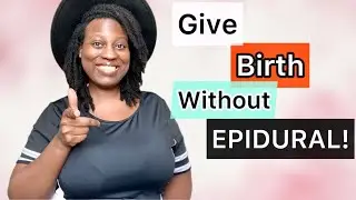 How To Cope During Labor Without An Epidural! | Childbirth Doula | Mom of 5