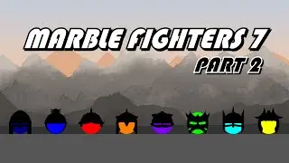 Marble Fighters 7 - Part 2 | Marble Fight | The Tea