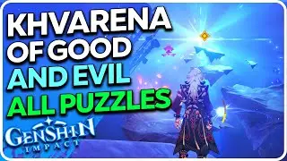 Khvarena of Good and Evil Full Guide Puzzles Genshin Impact