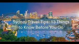 Sydney Travel Tips: 13 Things to Know Before You Go