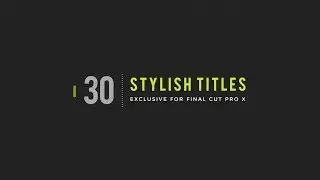 30 Stylish Titles for Final Cut Pro X Trailer