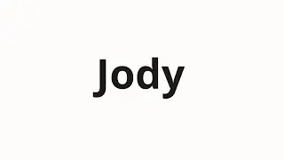 How to pronounce Jody