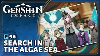 Search in the Algae Sea | Genshin Impact (4.6) | Let's Play Part 96