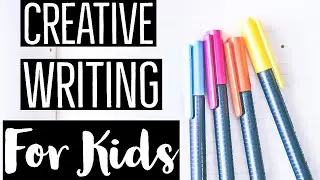 CREATIVE WRITING LESSONS | Nine Fun Activities for Kids