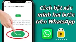 Cách bật Xác minh 2 bước trên WhatsApp || Bật xác minh hai bước trên WhatsApp