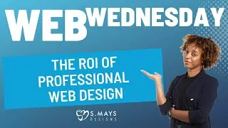 The ROI Of Professional Website Design - Web Wednesday