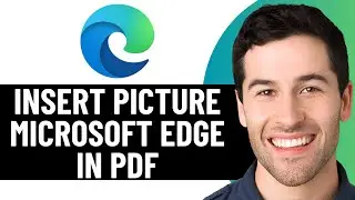 HOW INSERT A PICTURE IN MICROSOFT EDGE PDF 2025! (FULL GUIDE)