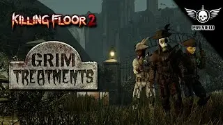 KillingFloor 2 | AshwoodAsylum | Grim Treatments