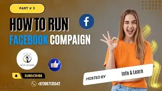 Part 03| Facebook Campaign Run | How to Create, Setup & Run Facebook Ads Campaign in Just 10 Minutes