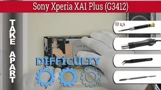 How to disassemble 📱 Sony Xperia XA1 Plus (G3412) Take apart Tutorial