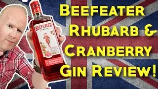 Beefeater Rhubarb and Cranberry Gin Review!