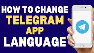 How To Change App Language In Telegram 2023