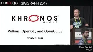 Vulkan, OpenGL & OpenGL ES BOF   SIGGRAPH 2017