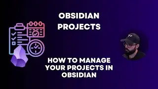 Obsidian Projects - How To Manage Your Projects in Obsidian