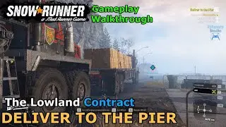 SnowRunner - Deliver to the Pier | The Lowland Contract - Maine USA | Phase 6