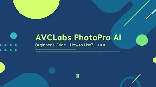 Powerful AI Photo Editor that Changes the Way of Your Photo Editing | AVCLabs PhotoPro AI