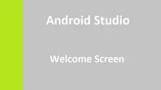 Android Studio Welcome Screen