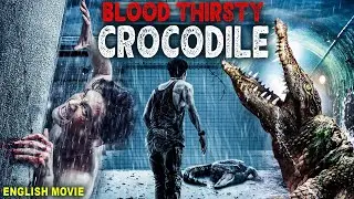 BLOOD THIRSTY CROCODILE - Hollywood English Movie | Superhit Survival Movie | Action Thriller Movie