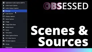 OBS Studio Scenes and Sources | OBS Obsessed