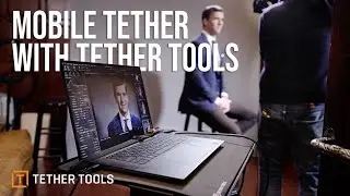 Tethering On Location | Mobile Tether Set Up | TetherTools