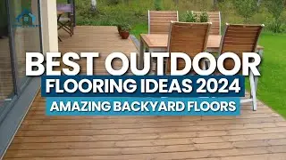 Best Outdoor Flooring Ideas 2024 | Amazing Backyard Floor Design Trends | Fixing Expert