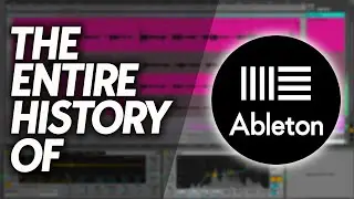 The Entire History of Ableton Live