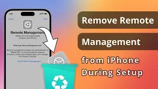 [3 Ways] How to Remove Remote Management from iPhone During Setup 2024