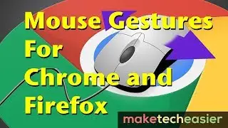 How to Add Mouse Gestures to Chrome and Firefox